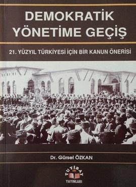 Doç. Dr. Gürsel Özkan, Danıştay Üyesi, Danıştay, Hukuk Devleti ve Yargı Denetimi, Demokratik Yönetime Geçiş - 21. Yüzyıl Türkiyesi için Bir Kanun Önerisi, Demokratik Yönetimin Birinci Adımı Bilgi Edinme Hakkı, Danıştay Kararları Işığında Kamu İhale Hukukuna Egemen Olan Temel İlkeler