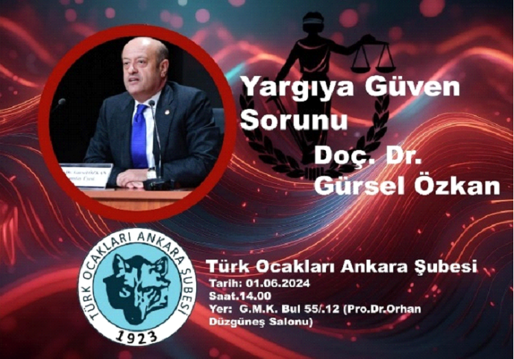 “Yargıya Güven Sorunu”, Türk Ocağı Ankara Şubesi, 01/05/2024. Ankara